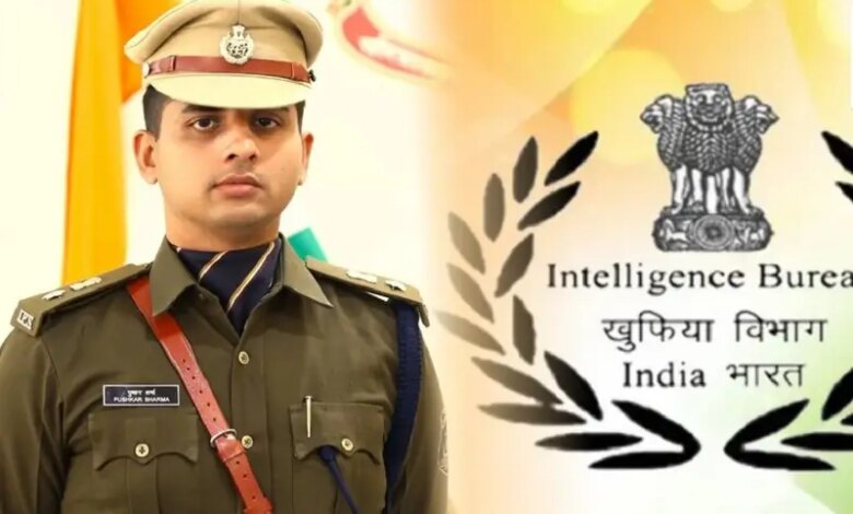 IPS Pushkar Sharma को मिली बड़ी जिम्मेदारी: इंटेलिजेंस ब्यूरो में असिस्टेंट डायरेक्टर के पद पर प्रतिनियुक्ति IPS Pushkar Sharma को मिली बड़ी जिम्मेदारी: इंटेलिजेंस ब्यूरो में असिस्टेंट डायरेक्टर के पद पर प्रतिनियुक्ति